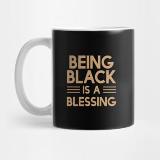 Being Black Is A Blessing | African American | Black Lives Mug